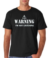 Image 1 of Warning - I'm Not Listening