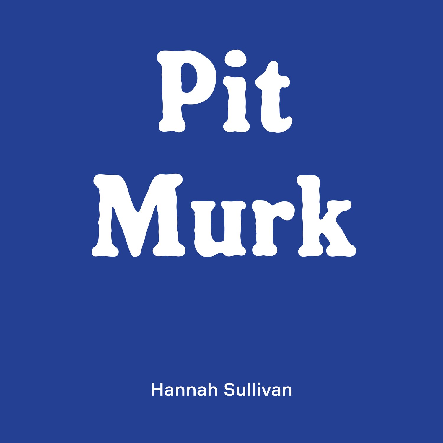 Pit Murk PDF VERSION by Hannah Sullivan