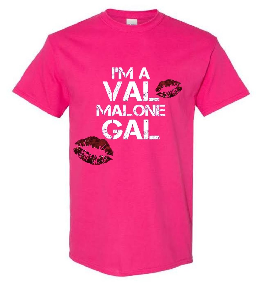 "I'm a Val Malone Guy/Gal/Bitch" T-Shirts