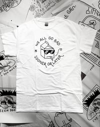 Image 1 of “We All Go Bad” Tee 