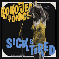 Koko-Jean & The Tonics "Sick & Tired"