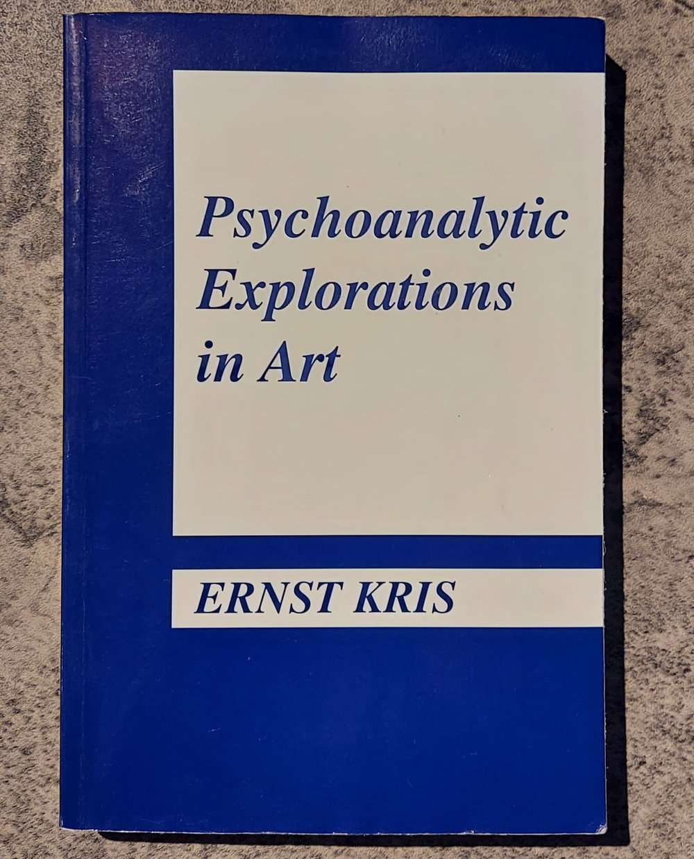 Psychoanalytic Explorations in Art, by Ernst Kris