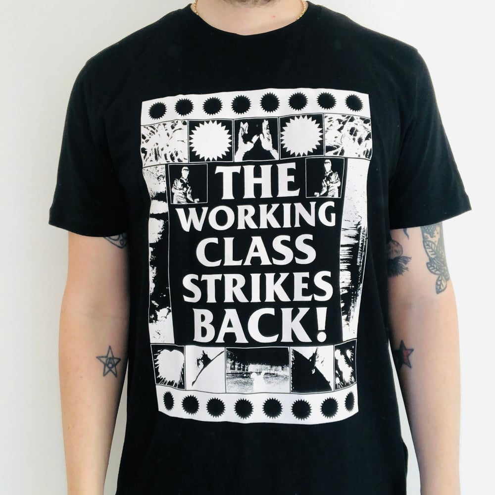 Image of THE WORKING CLASS STRIKES BACK T SHIRT