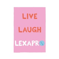 Live Laugh Lexapro