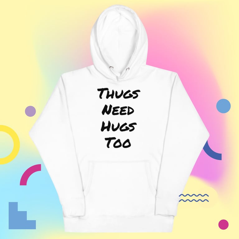 Thugs & Hugs Unisex Hoodie Image 4