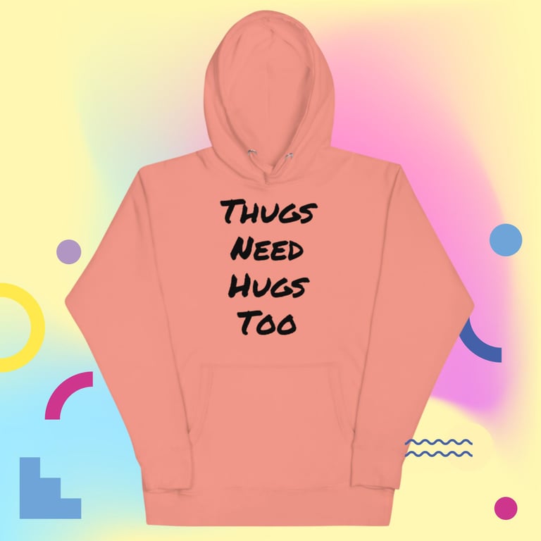Thugs & Hugs Unisex Hoodie Image 2