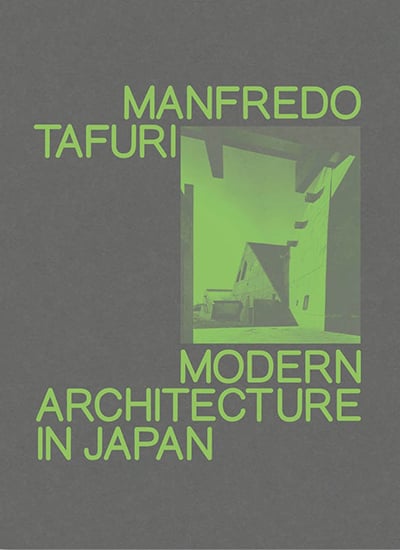 MODERN ARCHITECTURE IN JAPAN - Manfredo TAFURI