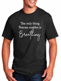 "Narcan enables breathing" Tee Shirt 