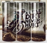 A little dirt never hurt 20oz tumbler