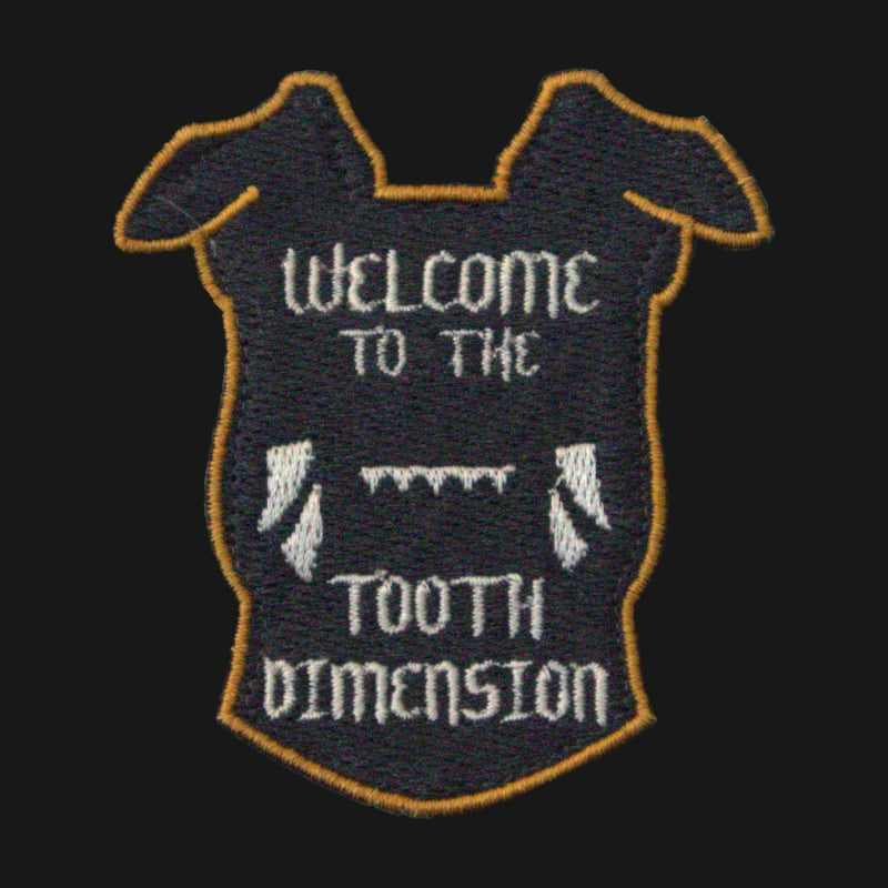 Image of Welcome to the Tooth Dimension Patch