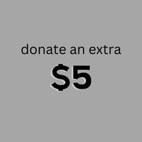 DONATE AN EXTRA $5!