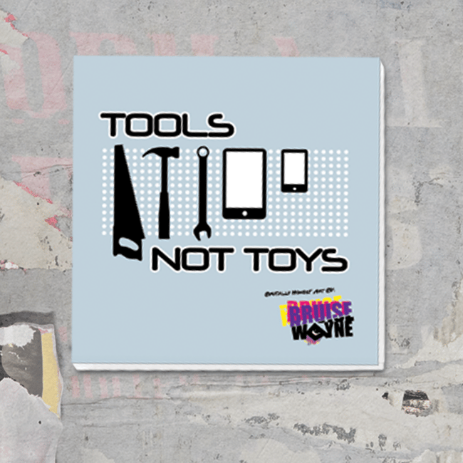 Tools Not Toys—Poster Book Bruisewayneart
