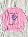 give me my fucking flowers sweatshirt in pink 