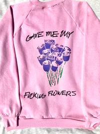 Image of give me my fucking flowers sweatshirt in pink 