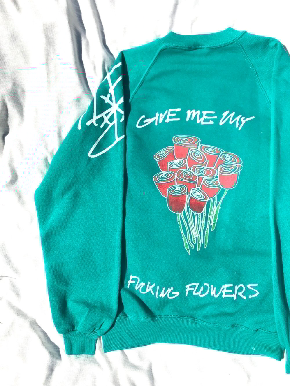 give me my fucking flowers sweatshirt in teal