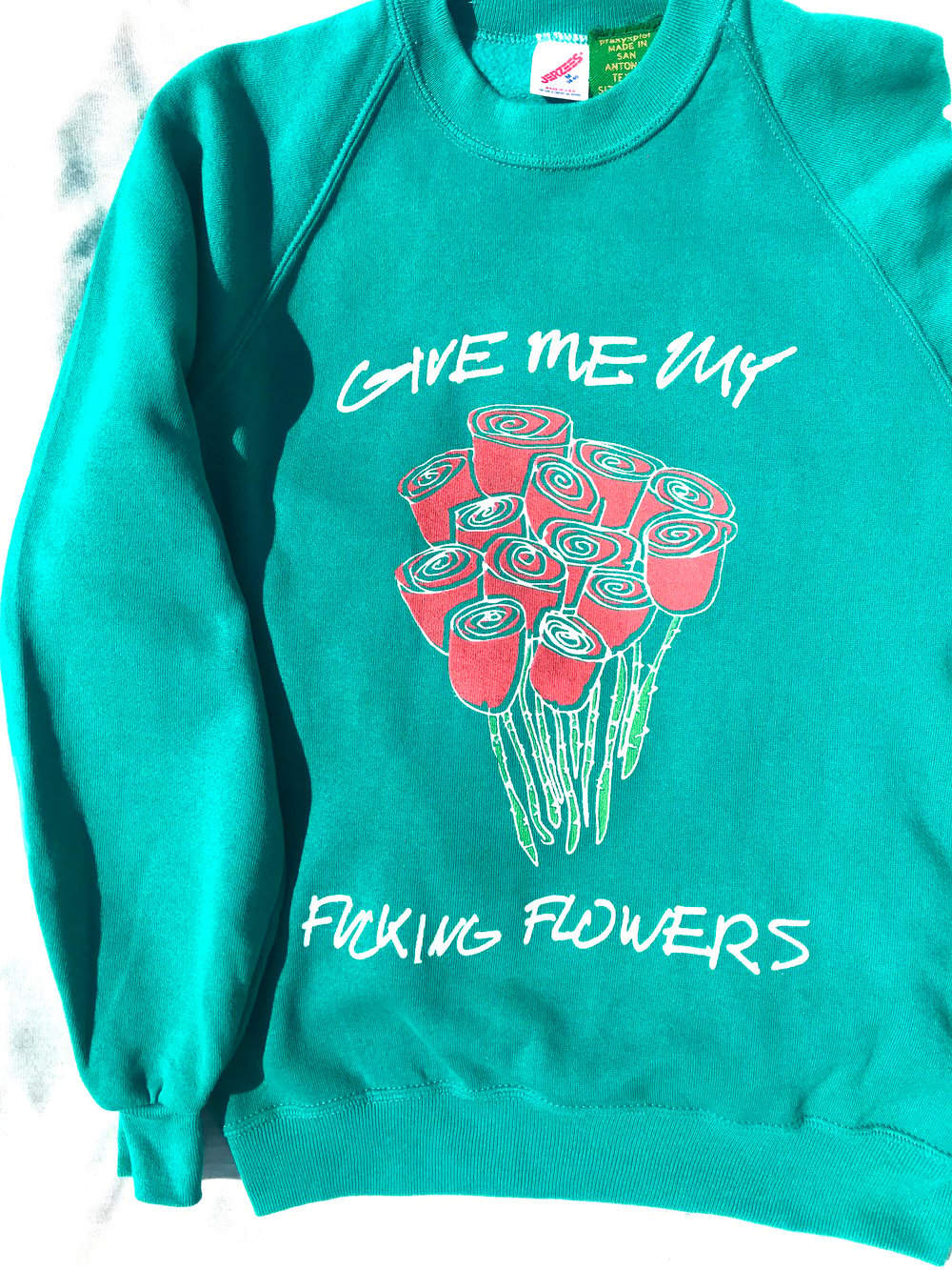 give me my fucking flowers sweatshirt in teal