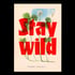 Stay wild – flower edition Image 4