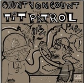 Image of Tit Patrol/ Count Von Count split 7"