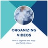 Organizing Videos