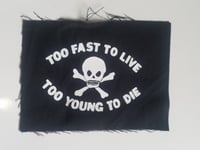 Too Fast to Live Cloth Patch