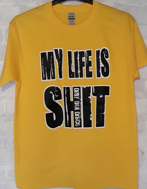 Image of Dirt Box Disco - My Life Is Shit - T-Shirt (S,L,XL,2XL)