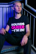SOUNDS QUEER - I'M IN T-shirt (Black) - WAS €30, NOW ONLY €20.00