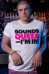  ***WAS €30 NOW €20*** SOUNDS QUEER - I'M IN T-shirt (White)