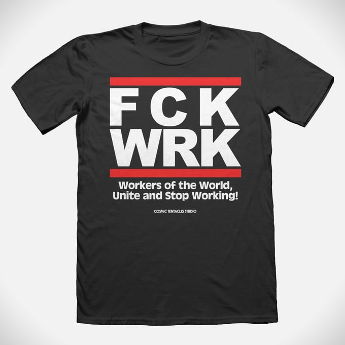 Image of FCK WRK // T-SHIRT