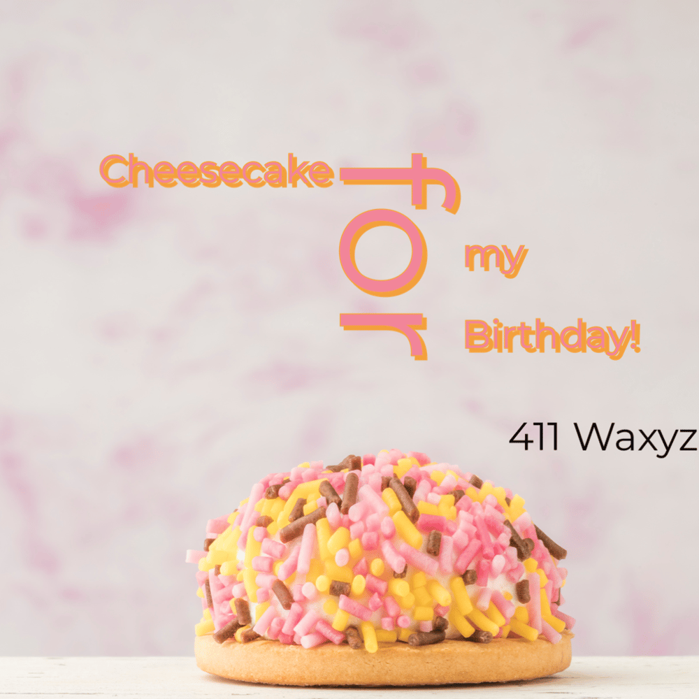 Image of Cheesecake For My Birthday! (Birthday Cheesecake)