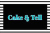 Cake & Tell  