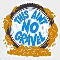 Image 4 of This Aint No Gravel sticker