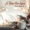 Digital Download - A Time For Love (Merry Christmas) 