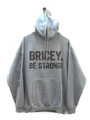 Image of Bricey, Be Strong! Hoodie (Unisex)