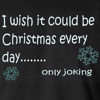 Image 2 of I Wish it could be Christmas Every Day