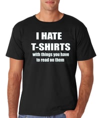 Image 1 of I Hate T-shirts 