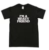 I'm A Heavy Friend  - T Shirt