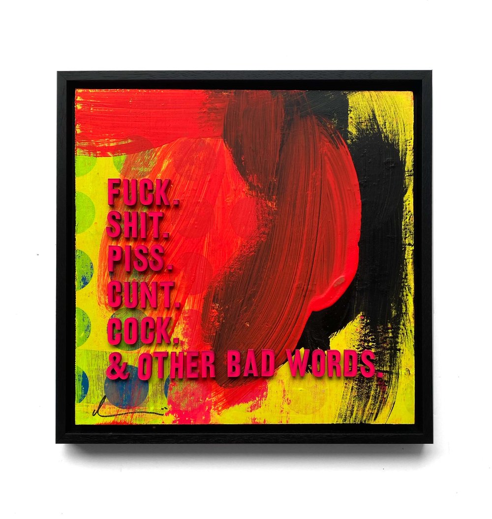 Image of Fuck, shit, piss, cunt, cock and other bad words' by Hackney Dave