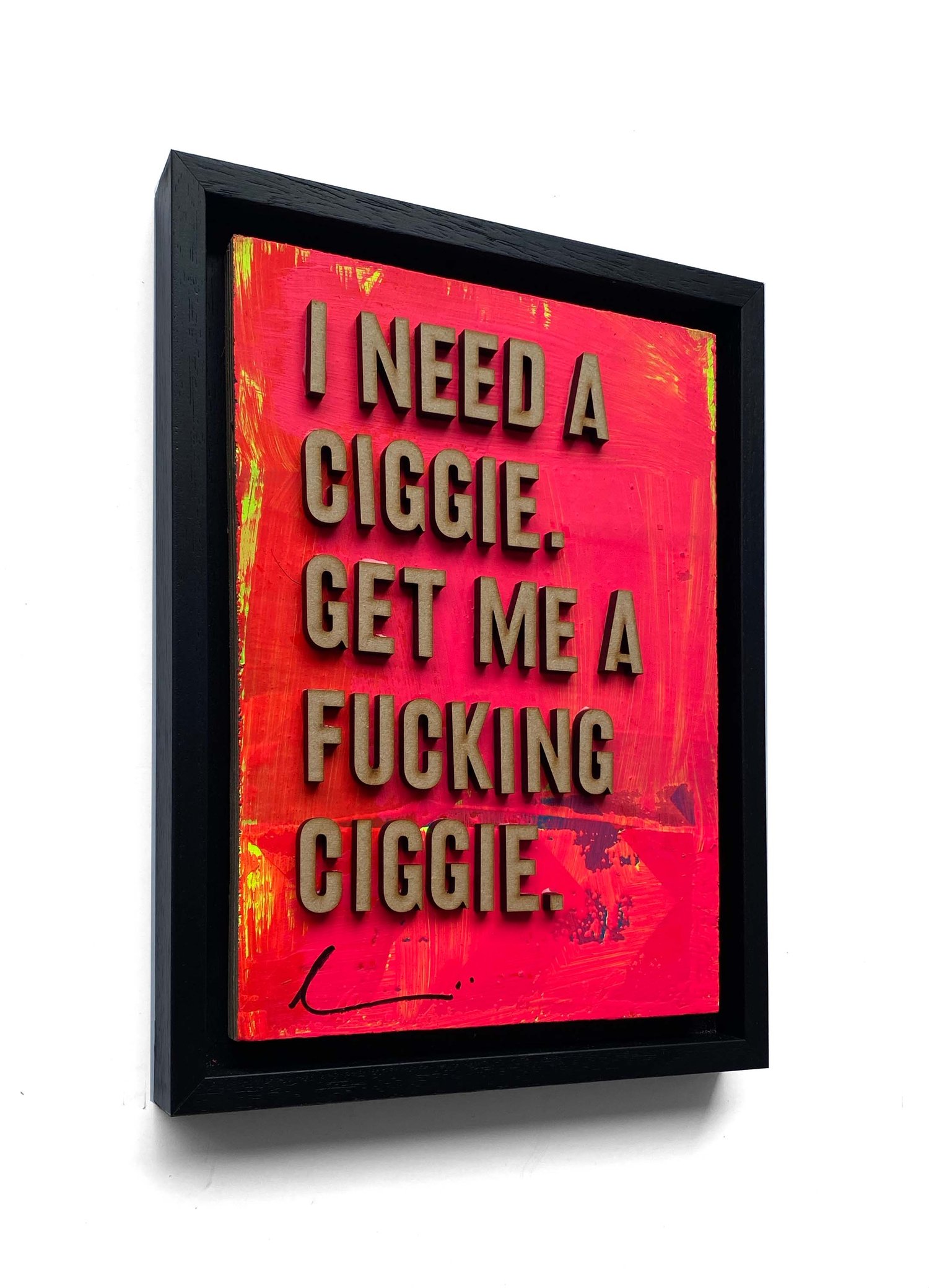 Image of 'I need a ciggie. Get me a fucking ciggie' by Hackney Dave