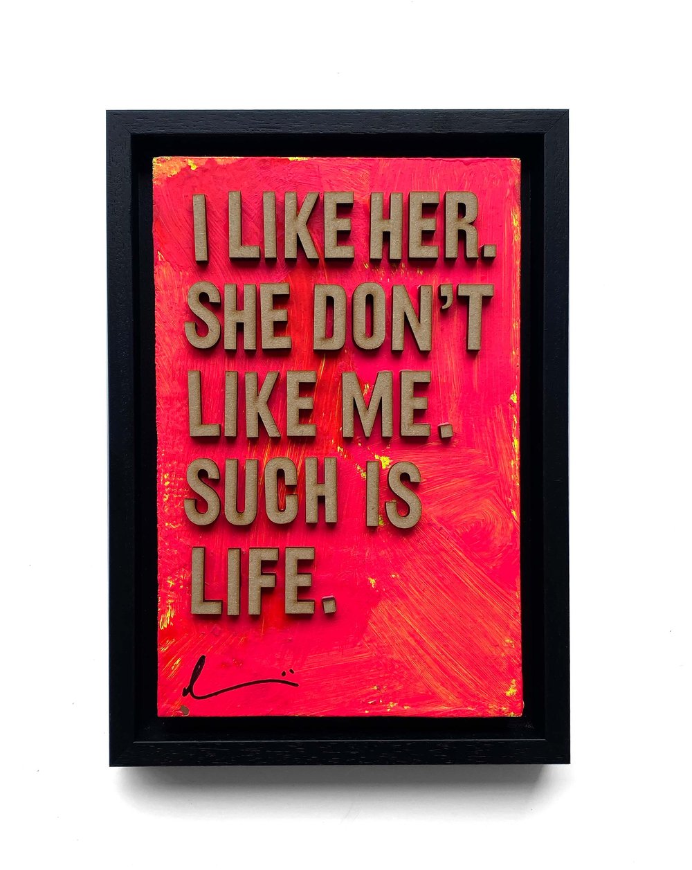 Image of 'I like her. She don't like me. Such is life.' by Hackney Dave