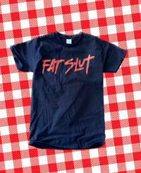 Image 1 of Fat Slut Party Shirt Original