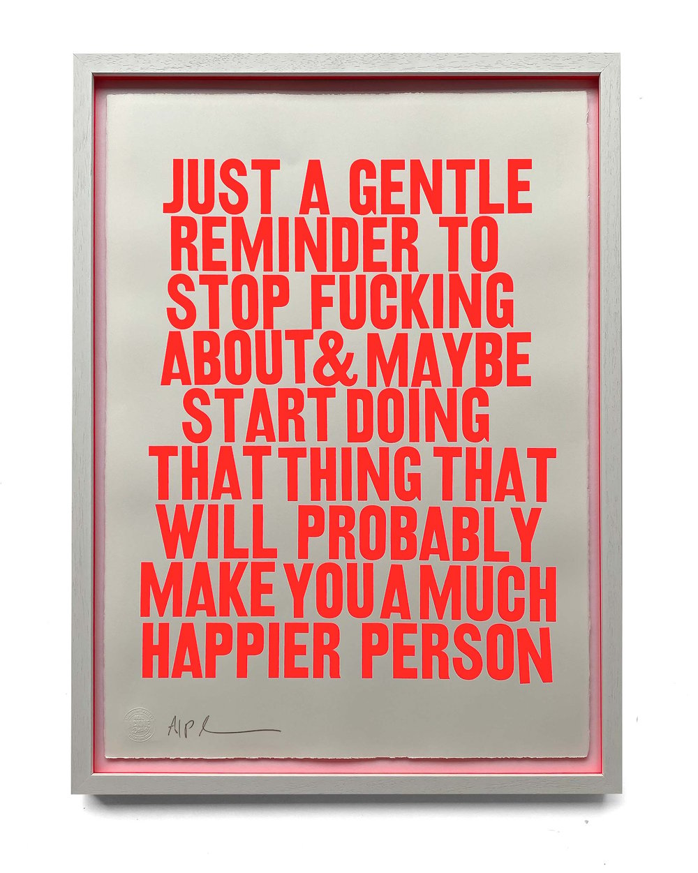 Image of 'Gentle reminder to stop fucking around..' (screen print - red on off white ) by Hackney Dave