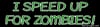 I Speed Up For Zombies Bumper Sticker