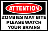 Zombies May Bite Sign NO BLOOD