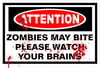 Zombies May Bite Sign WITH BLOOD