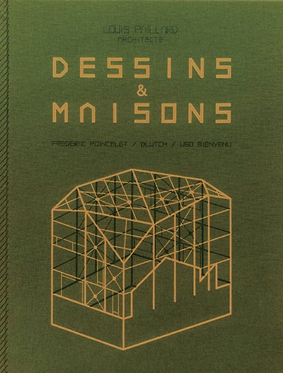 DESSINS & MAISONS - LOUIS PAILLARD ARCHITECTE