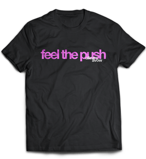 Image of Feel The Push T-shirt