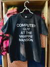 [PREORDER] Computer Guy At The Vampire Mansion Shirt