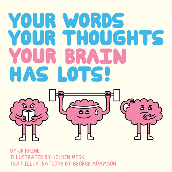 Image of "Your Words, Your Thoughts, Your Brain Has Lots!" Children's book