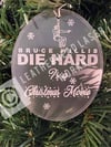 Die hard IS a Christmas Movie Ornament