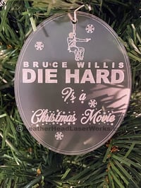 Image 1 of Die hard IS a Christmas Movie Ornament